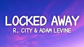 R. City, Adam Levine - Locked Away (Lyrics) Resimi