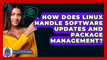 How Does Linux Handle Software Updates And Package Management? - Next LVL Programming