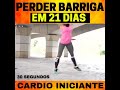 Cardio Iniciante Perder Barriga em 21 dias