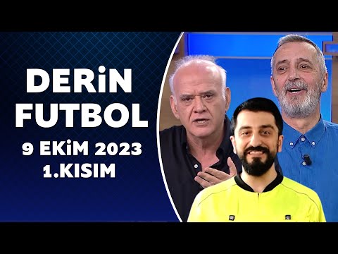 Derin Futbol 9 Ekim 2023 1.Kısım