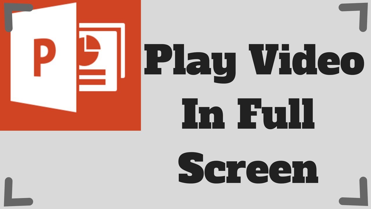 How To Play Video On Full Screen In Powerpoint