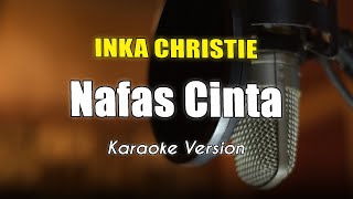 Nafas Cinta - Inka Christie Karaoke Nada Asli By Bening Musik