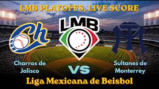 🔴 LIVE: Charros de Jalisco vs Sultanes de Monterrey ⚾ Live Score | LMB Playoffs 2026