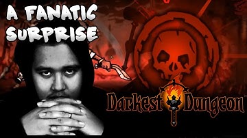 Darkest Dungeon - Stream Highlights - A Fanatic Surprise