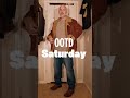 OOTD-Saturday #viral #edit #ootd #ootdfashion #fyp #fashion #foryou #foryourpage