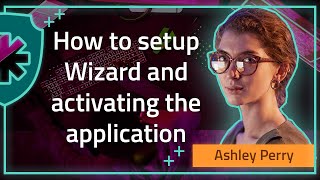 How To Setup Wizard And Activating The Application