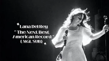 MGL SUB | Lana Del Rey - “ The Next Best American Record “ ✨