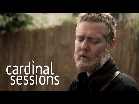 Glen Hansard - Didn't He Ramble - CARDINAL SESSIONS