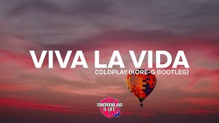 Coldplay - Viva La Vida (Kore-G Bootleg)