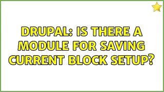 Drupal: Is there a module for saving current block setup?