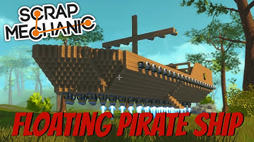 Scrap Mechanic Gameplay - EP 20 - Floating Pirate Ship