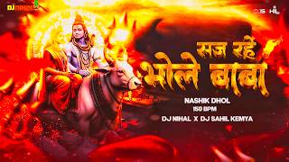 Saj Rahe Bhole Baba | Nashik Dhol 150 Bpm | Lakhbir Singh Lakkha ... Dj Nihal X Dj Sahil Kemya |