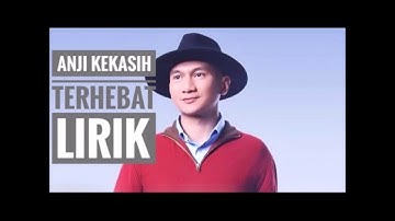 Anji  - Kekasih  Terhebat Lirik