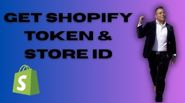 How to get your Shopify Token & Store ID