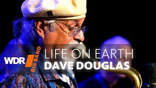 Джо Ловано И Дэйв Дуглас - Life On Earth | Wdr Big Band