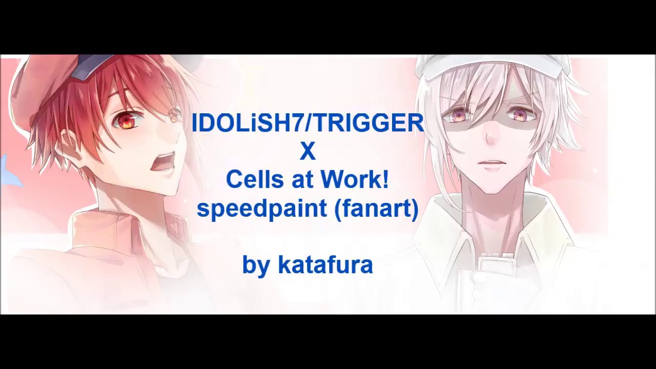 SPEEDPAINT: Cells at Work X IDOLiSH7/TRIGGER