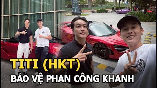 TiTi (HKT) bảo vệ Phan Công Khanh sau khi bị bắt, đứng về phe “ông trùm” dù lừa đảo hàng chục tỷ