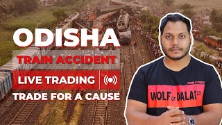 ODISHA TRAIN ACCIDENT - Live Trade For a Cause | English Subtitle