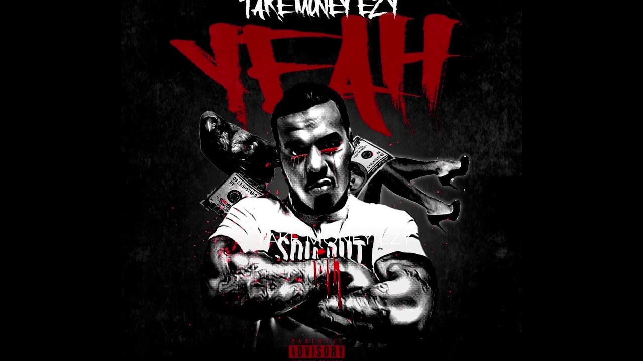 TAKE MONEY EZY " YEAH"