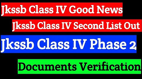 Jkssb Class IV Second List Out|Check Your name|Class IV Phase 2 document Verification #davoodraja