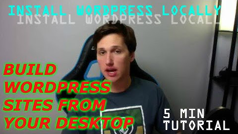 How To Install Wordpress Locally In Just 5 Minutes! (PC & Mac)