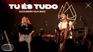 TU ÉS TUDO + MARANATA - Alessandro Vilas Boas e Manu Carvalho