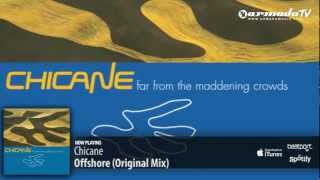 Chicane - Offshore (From: 'Chicane - Far From The Maddening Crowds' Album)