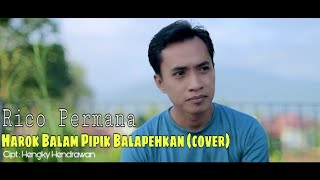 POP MINANG TERBARU 2022 || HAROK BALAM PIPIK BALAPEHKAN || (COVER - RICO PERMANA)