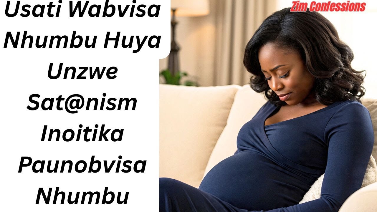 Usati Wabvisa Nhumbu Huya Unzwe Sat@nism Inoitika Paunobvisa Nhumbu