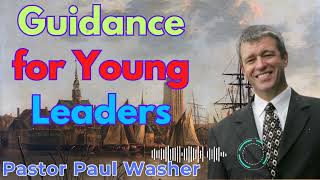 Guidance for Young Leaders - Paul Washer Sermons