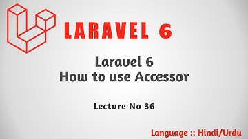 Laravel 6 Tutorial Part 36 : How to use Accessor in Laravel | Hindi Urdu