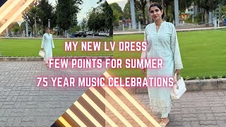 My New LV Dress  75 Years Music Celebrations  Planning New Dress  Few Points For Summer Vlog 432