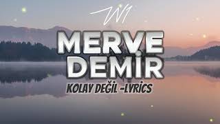 Merve Demir - Kolay Değil Sözleri-Lyrics Şarkı Sözleri 