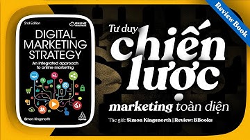 Digital Marketing Strategy – Tư Duy Chiến Lược Marketing Toàn Diện | Simon Kingsnorth