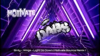 Birdy - wings -lights go down ( motivate bounce remix)