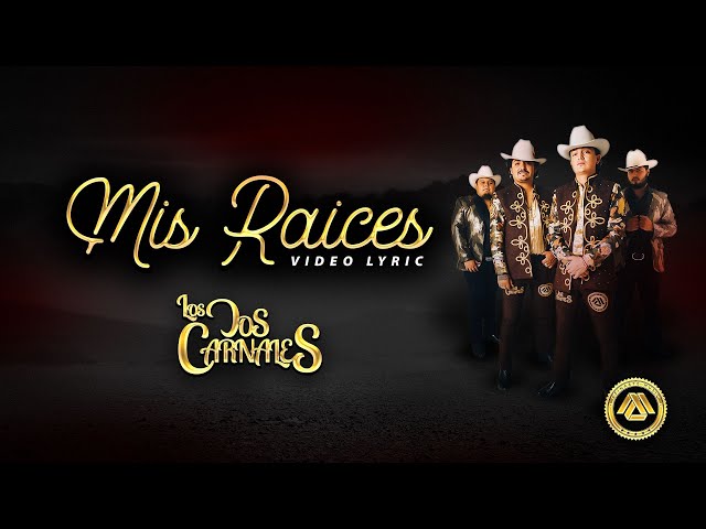 Los Dos Carnales - Mis Raíces