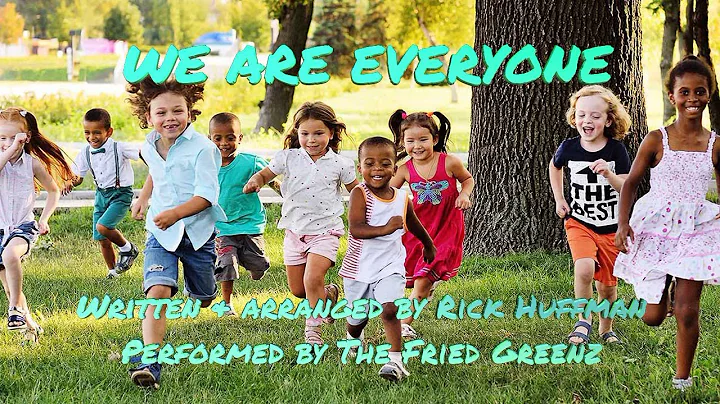 WE ARE EVERYONE by Rick Huffman & The Fried Greenz
