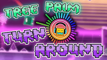 (+Lyrics) Tree Palm - Turn Around (Geometry Dash) (Lyrics)