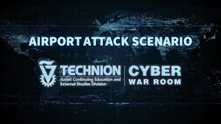 Information Technion Cyber War Room | Airport Attack Scenario Update