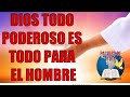 DIOS TODO PODEROSO ES TODO PARA EL HOMBRE (Ps. Pablo Calisaya)