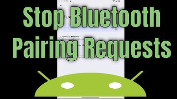 How to Stop Bluetooth Pairing Requests on Android [2025]