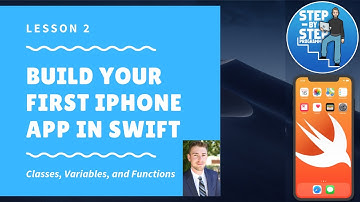 Build Your First iPhone App in Swift 5 - Lesson 2 - Classes, Variables, and Functions