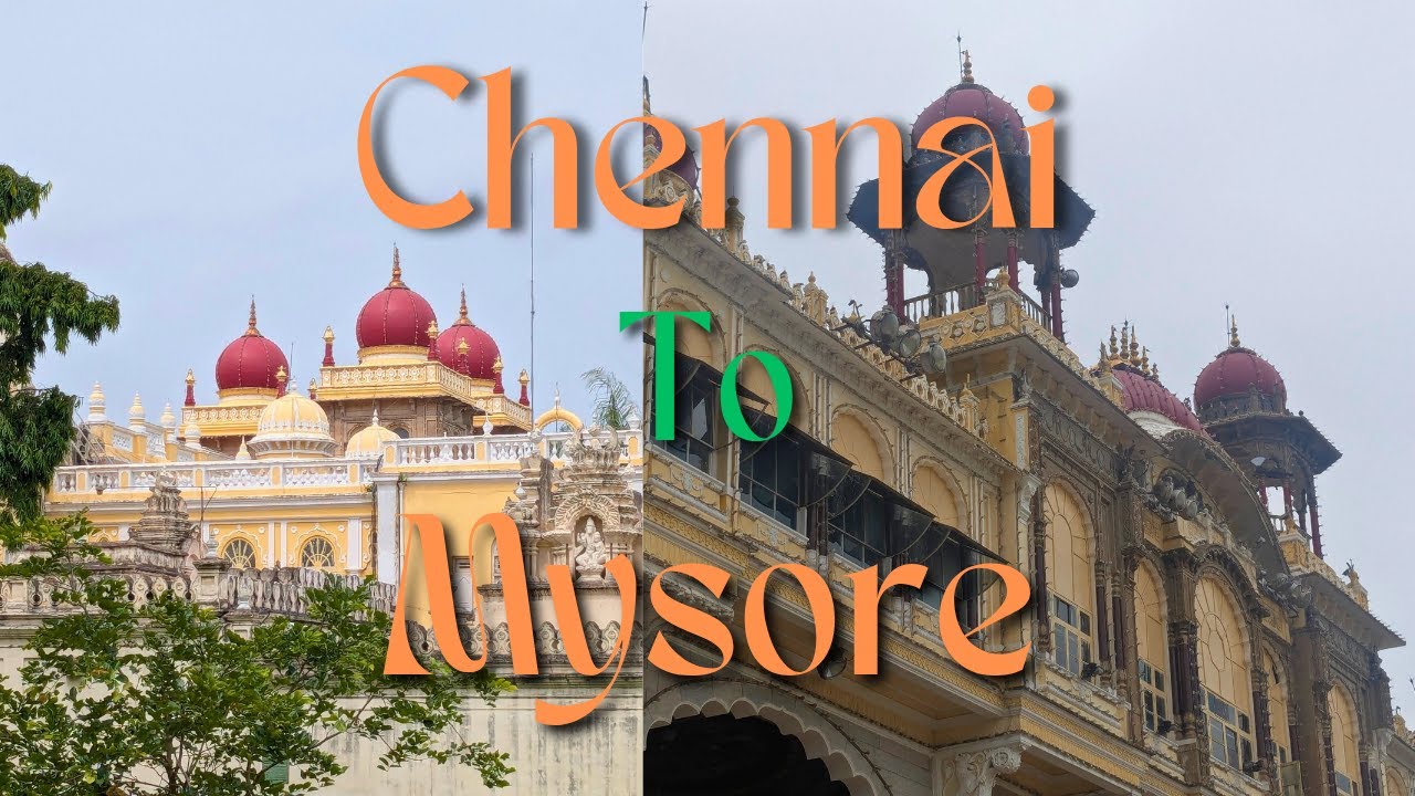 Chennai to Mysuru Trip || ft.Mysuru Palace