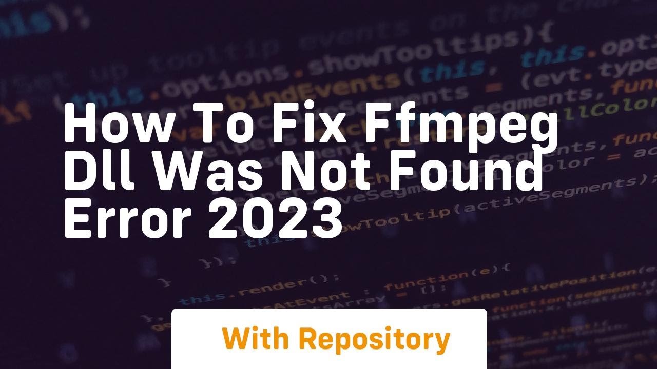 How to fix ffmpeg dll was not found error 2023