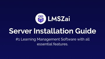 LMSZai - Learning management System |  Server Installation Guideline