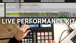 How To Turn A Song Into A Live Performance Kit In Ableton + Maschine