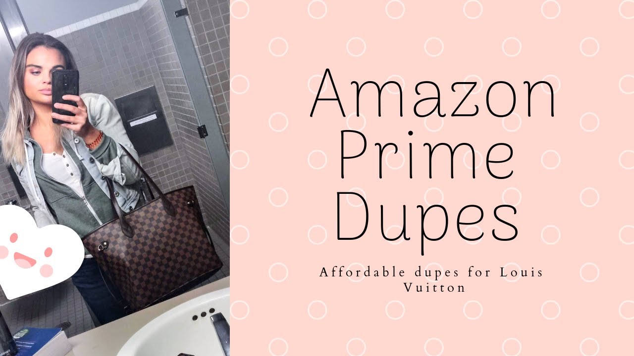 AMAZON PRIME LUXURY DUPES: Dupes for Louis Vuitton! - YouTube