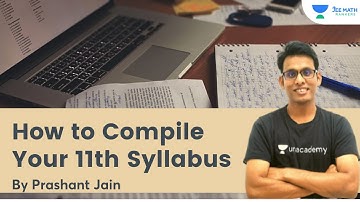 How to Compile your 11th Syllabus | JEE Math Rankers | Prashant Jain
