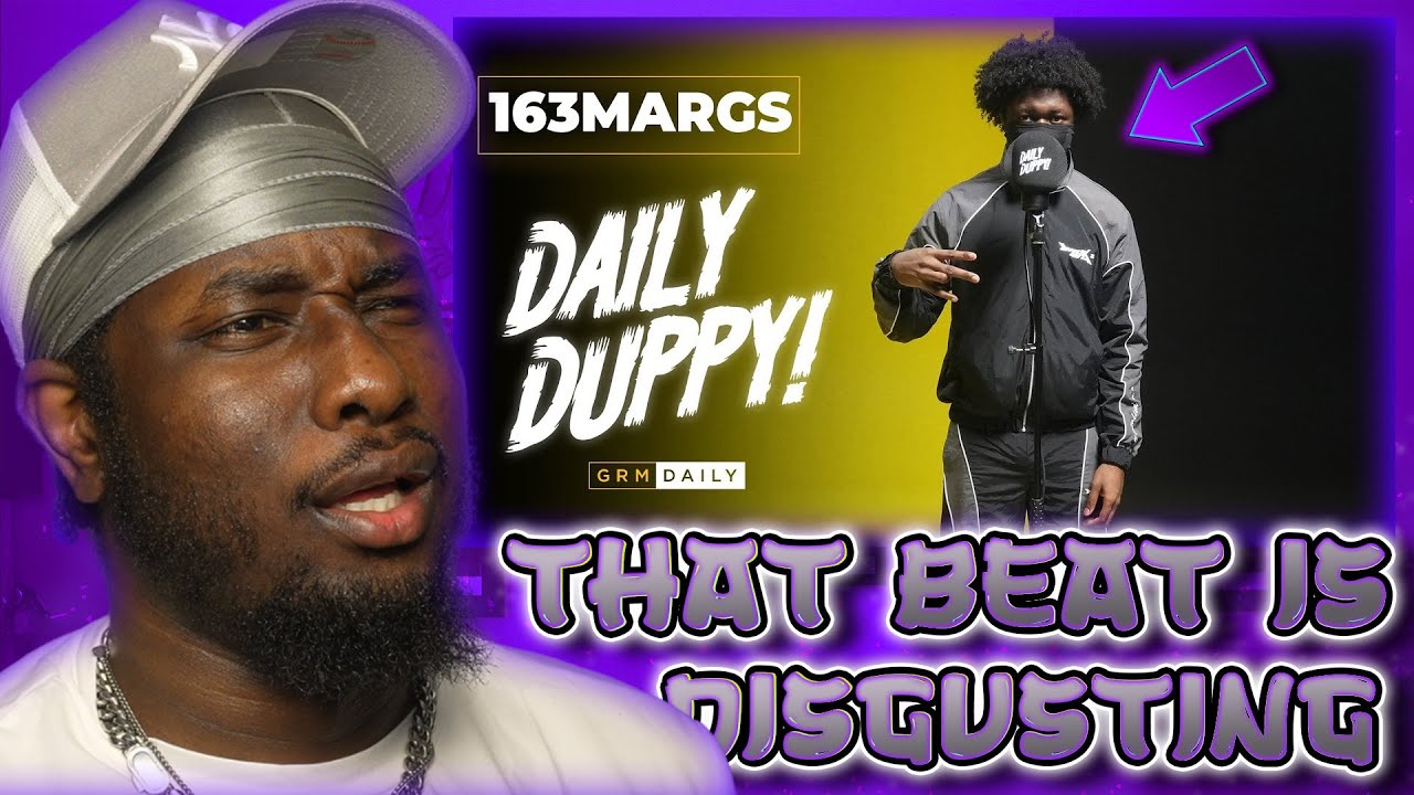 .NATHAN. IS A GENIUS🔥🎶 163Margs - Daily Duppy | GRM Daily [REACTION]