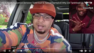 What Really happened Between TankHead & Hassan Campbell Did TankHead Lie To Oh So Bossly?